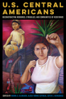 U.S. Central Americans: Reconstructing Memories, Struggles, and Communities of Resistance By Karina Oliva Alvarado (Editor), Alicia Ivonne Estrada (Editor), Ester E. Hernández (Editor) Cover Image