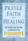 Prayer, Faith, and Healing: Cure Your Body, Heal Your Mind and Restore Your Soul By Kenneth Winston Caine, Brian Paul Kaufman Cover Image