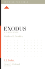 Exodus: A 12-Week Study (Knowing the Bible) By Matthew R. Newkirk, J. I. Packer (Editor), Dane C. Ortlund (Editor) Cover Image