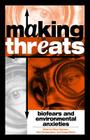 Making Threats: Biofears and Environmental Anxieties Cover Image