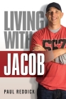 Living With Jacob By Paul Reddick Cover Image