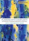 Planning with Complexity: An Introduction to Collaborative Rationality for Public Policy By Judith E. Innes, David E. Booher Cover Image
