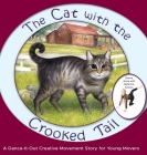 The Cat with the Crooked Tail: A Dance-It-Out Creative Movement Story for Young Movers Cover Image