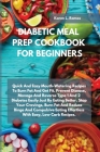 Diabetic Meal Prep Cookbook for Beginners: Quick and Easy Mouth-Watering Recipes to Burn Fat and Get Fit. Prevent Disease, Manage and Reverse Type 1 a Cover Image