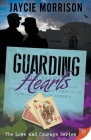 Guarding Hearts (Love and Courage #3) By Jaycie Morrison Cover Image