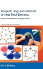 Inorganic Rings and Polymers of the p-Block Elements: From Fundamentals to Applications By Tristram Chivers, Ian Manners Cover Image