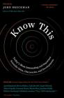Know This: Today's Most Interesting and Important Scientific Ideas, Discoveries, and Developments (Edge Question Series) Cover Image