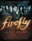 Firefly: Still Flying: A Celebration of Joss Whedon's Acclaimed TV Series Cover Image
