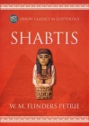 Shabtis By W. M. Flinders Petrie Cover Image