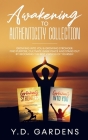 Awakening to Authenticity Collection By Y. D. Gardens Cover Image
