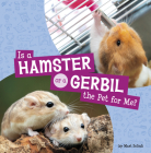 Is a Hamster or a Gerbil the Pet for Me? By Mari Schuh Cover Image