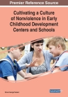 Cultivating a Culture of Nonviolence in Early Childhood Development Centers and Schools By Simon George Taukeni (Editor) Cover Image