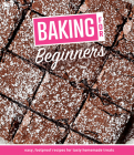 Baking for Beginners: Easy, Foolproof Recipes for Tasty Homemade Treats By Publications International Ltd Cover Image