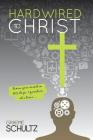 Hardwired to Christ: Renew your mind in 365 days, one question at a time. Cover Image