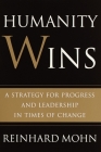 Humanity Wins: A Strategy for Progress and Leadership in Times of Change Cover Image