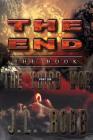 The End: The Book: Part Six: The Third Woe By J. L. Robb Cover Image