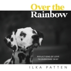 Over the Rainbow By Ilka Patten Cover Image