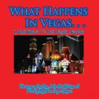 What Happens In Vegas. . .A Kid's Guide To Las Vegas, Nevada Cover Image