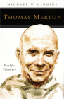 Thomas Merton: Faithful Visionary (People of God) By Michael W. Higgins Cover Image