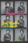 Stone Free: Jimi Hendrix in London, September 1966-June 1967 Cover Image