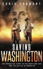 Saving Washington: The Forgotten Story of the Maryland 400 and the Battle of Brooklyn By Chris Formant, Michael Crouch (Read by) Cover Image