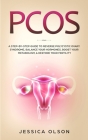 Pcos: A Step-By-Step Guide to Reverse Polycystic Ovary Syndrome, Balance Your Hormones, Boost Your Metabolism, & Restore You Cover Image