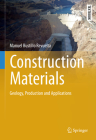 Construction Materials: Geology, Production and Applications (Springer Textbooks in Earth Sciences) By Manuel Bustillo Revuelta Cover Image