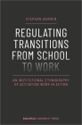 Regulating Transitions from School to Work: An Institutional Ethnography of Activation Work in Action By Stephan Dahmen Cover Image