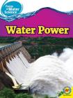 Water Power (Focus on Water Science) By Christine Webster Cover Image