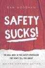 Safety Sucks!: The Bull $H!# in the Safety Profession They Don't Tell You About Cover Image