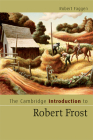 The Cambridge Introduction to Robert Frost (Cambridge Introductions to Literature) By Robert Faggen Cover Image