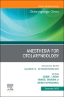 Anesthesia in Otolaryngology, an Issue of Otolaryngologic Clinics of North America: Volume 52-6 (Clinics: Surgery #52) Cover Image