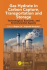 Gas Hydrate in Carbon Capture, Transportation and Storage: Technological, Economic, and Environmental Aspects By Bhajan Lal (Editor), Anipeddi Manjusha (Editor) Cover Image
