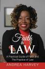 Faith & Law: A Practical Guide of Faith and The Practice of Law Cover Image