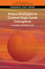 Police Strategies to Control High-Level Corruption: A Global Perspective By National Academies of Sciences Engineeri, Division of Behavioral and Social Scienc, Committee on Law and Justice Cover Image
