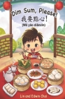 Dim Sum, Please! (Mandarin Edition): A Bilingual English & Mandarin Children's Book Cover Image
