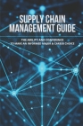 Supply Chain Management Guide: The Ability And Confidence To Make An Informed Major & Career Choice: Supply Chain Course By Boyce Seegobin Cover Image