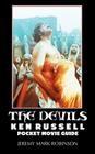 The Devils: Ken Russell: Pocket Movie Guide By Jeremy Mark Robinson Cover Image