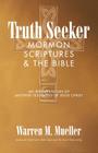 Truth Seeker: Mormon Scriptures & the Bible: An Interpretation of Another Testament of Jesus Christ Cover Image