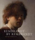 Rembrandt by Rembrandt: The Self-Portraits By Pascal Bonafoux Cover Image
