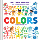Colors: My First Pop-Up! (A Pop Magic Book) By Matthew Reinhart, Ekaterina Trukhan (Illustrator) Cover Image