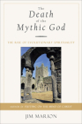 The Death of the Mythic God: The Rise of Evolutionary Spirituality By Jim Marion Cover Image