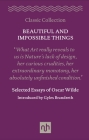 Beautiful and Impossible Things: Selected Essays of Oscar Wilde By Oscar Wilde, Gyles Brandreth (Introduction by) Cover Image