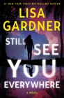 Still See You Everywhere (A Frankie Elkin Novel) By Lisa Gardner Cover Image