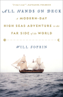 All Hands on Deck: A Modern-Day High Seas Adventure to the Far Side of the World By Will Sofrin Cover Image