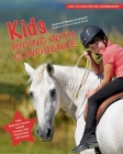 Kids Riding with Confidence: Fun, Beginner Lessons to Build Trusting, Safe Partnerships with Horses Cover Image