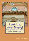 Look Up, New Jersey!: Walking Tours of 25 Towns in the Garden State By Doug Gelbert Cover Image