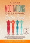 Guided Meditation For Self Hypnotic Gastric Band: For Stop Emotional, Binge Eeating: Rapid Weight Loss Guide with Hypnosis, Self-Discipline, Hypnother By 360 Spiritual Awakening Habits Cover Image