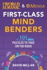 The World Almanac & Mensa First-Class Mind Benders: 101 Puzzles to Take on the Road By David Millar, American Mensa, World Almanac Cover Image