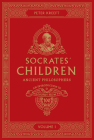 Socrates' Children: An Introduction to Philosophy from the 100 Greatest Philosophers: Volume I: Ancient Philosophers Volume 1 By Peter Kreeft, Peter Voth (Illustrator) Cover Image